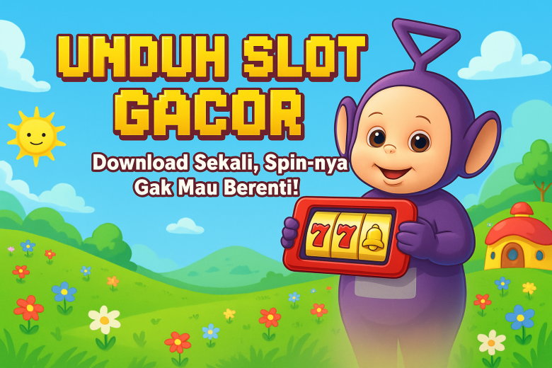 UNDUH SLOT GACOR Download Sekali Spin nya Gak Mau Berenti