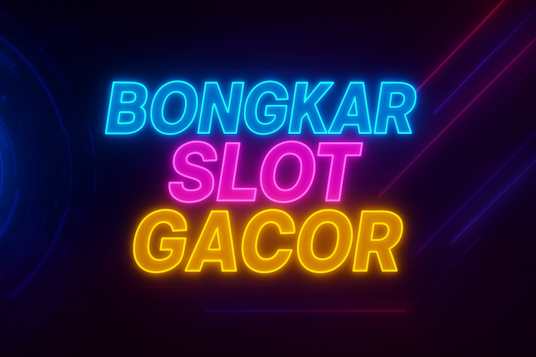BONGKAR SLOT GACOR